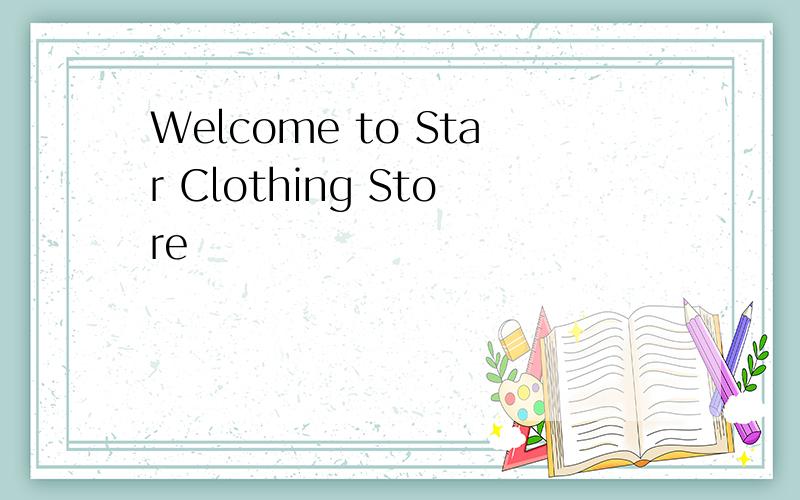 Welcome to Star Clothing Store
